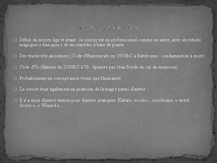 Evolution du concept de « sorcellerie » � Début du moyen âge et avant
