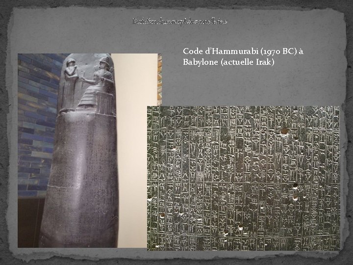 Evolution du concept de « sorcellerie » Code d’Hammurabi (1970 BC) à Babylone (actuelle