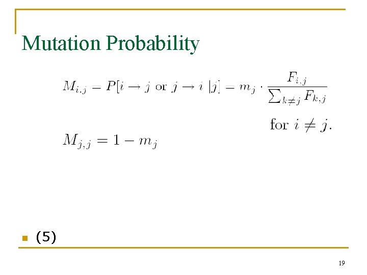 Mutation Probability n (5) 19 