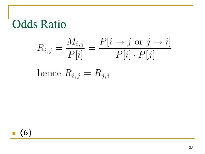 Odds Ratio n (6) 20 