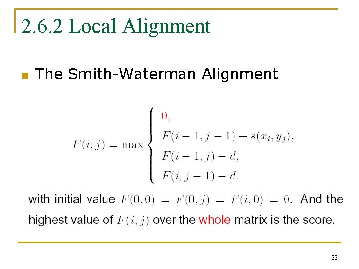 2. 6. 2 Local Alignment n The Smith-Waterman Alignment 33 