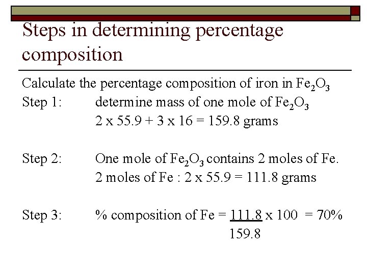 Steps in determining percentage composition Calculate the percentage composition of iron in Fe 2