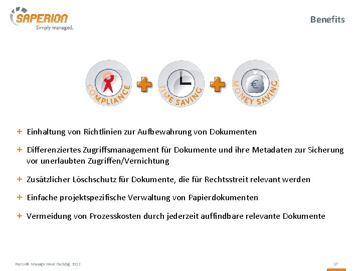 Benefits + Einhaltung von Richtlinien zur Aufbewahrung von Dokumenten + Differenziertes Zugriffsmanagement für Dokumente