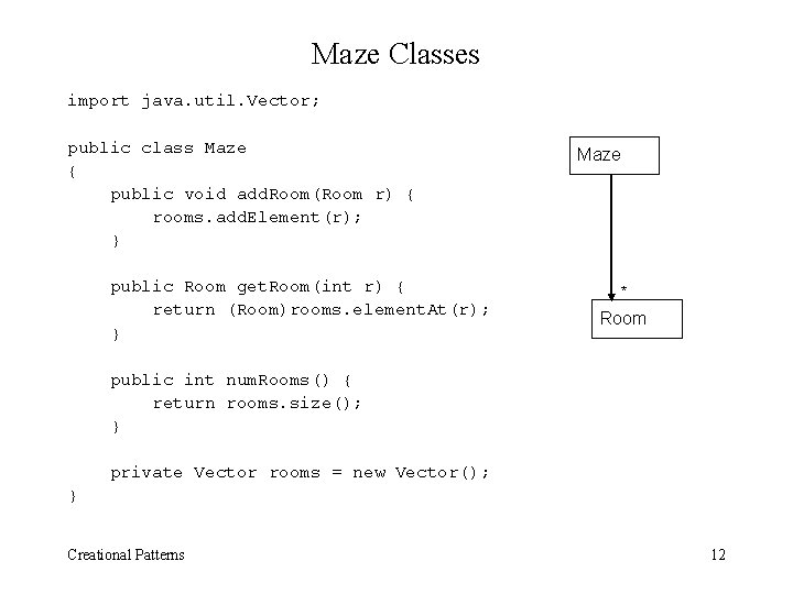 Maze Classes import java. util. Vector; public class Maze { public void add. Room(Room