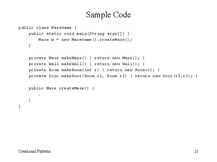 Sample Code public class Maze. Game { public static void main(String args[]) { Maze