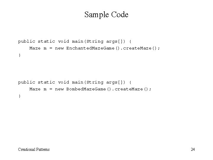 Sample Code public static void main(String args[]) { Maze m = new Enchanted. Maze.