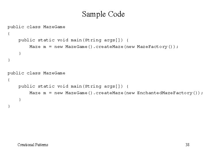 Sample Code public class Maze. Game { public static void main(String args[]) { Maze