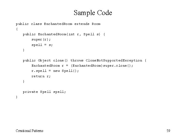 Sample Code public class Enchanted. Room extends Room { public Enchanted. Room(int r, Spell