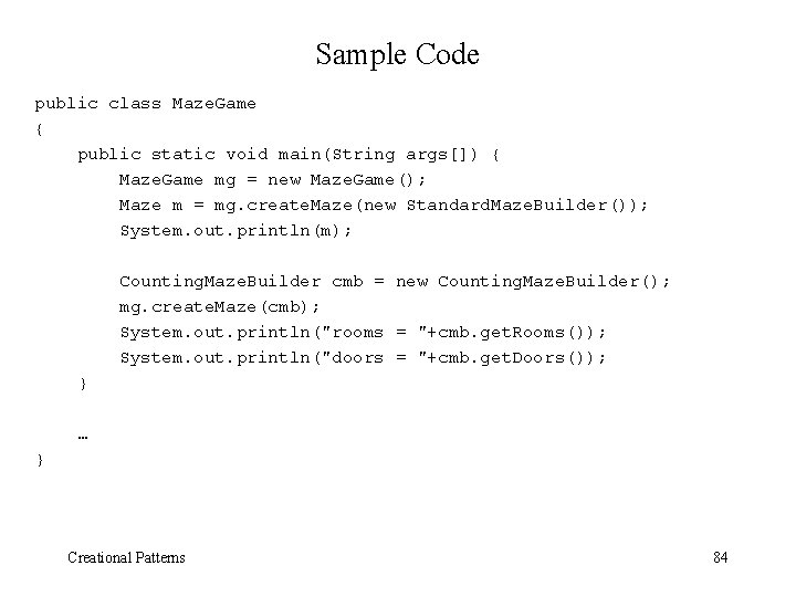 Sample Code public class Maze. Game { public static void main(String args[]) { Maze.