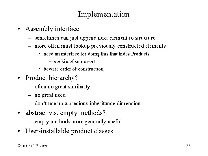 Implementation • Assembly interface – sometimes can just append next element to structure –