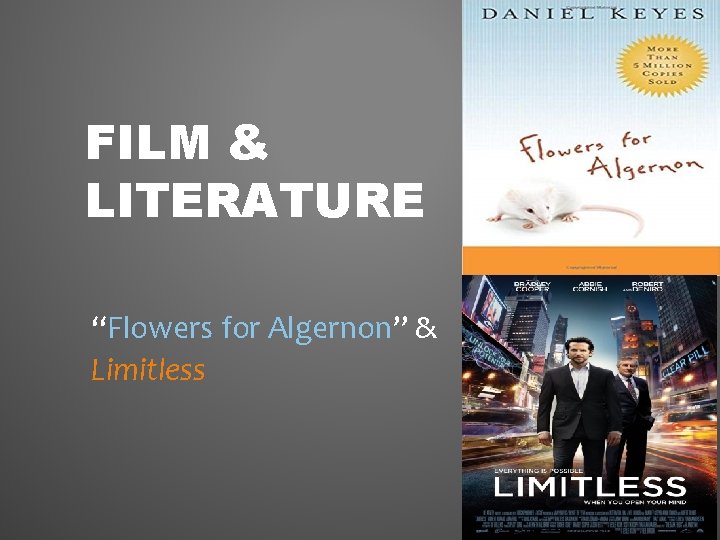 FILM & LITERATURE “Flowers for Algernon” & Limitless 