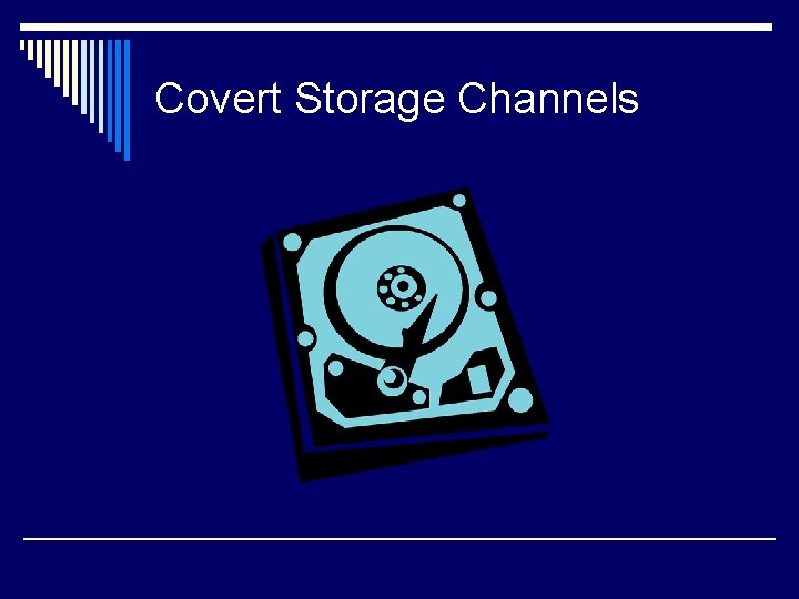 Covert Storage Channels 