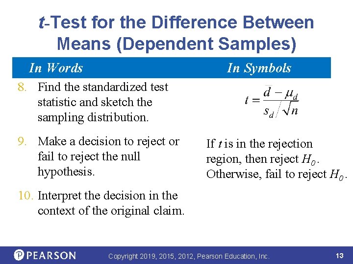 t-Test for the Difference Between Means (Dependent Samples) In Words In Symbols 8. Find