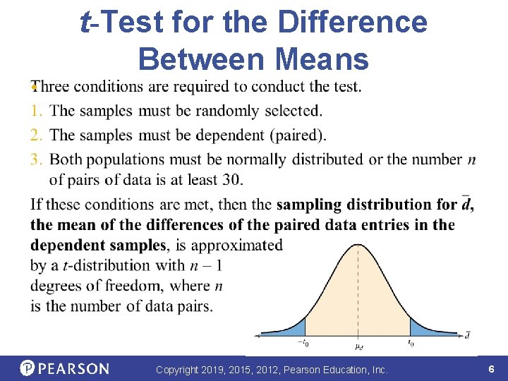  • . t-Test for the Difference Between Means Copyright 2019, 2015, 2012, Pearson