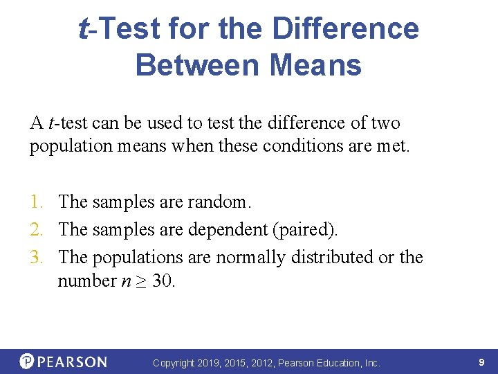 t-Test for the Difference Between Means A t-test can be used to test the