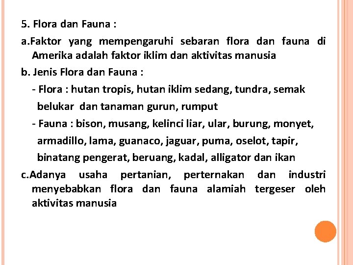 5. Flora dan Fauna : a. Faktor yang mempengaruhi sebaran flora dan fauna di