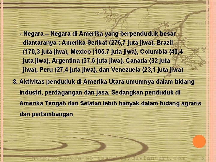 : - Negara – Negara di Amerika yang berpenduduk besar diantaranya : Amerika Serikat