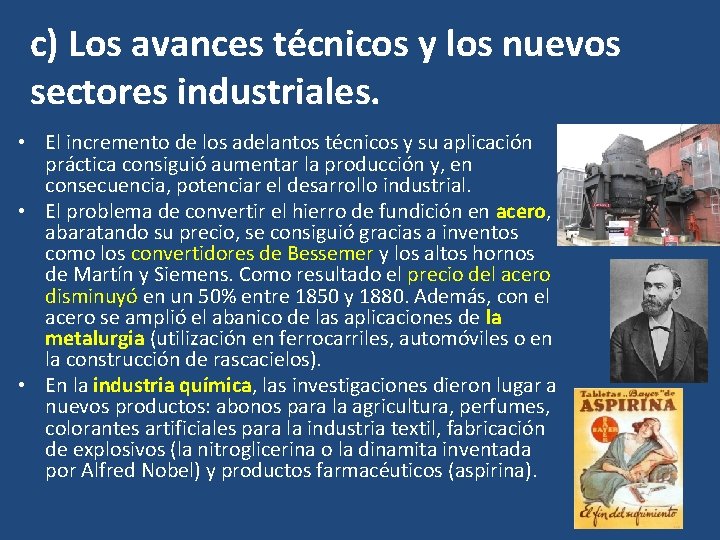 c) Los avances técnicos y los nuevos sectores industriales. • El incremento de los