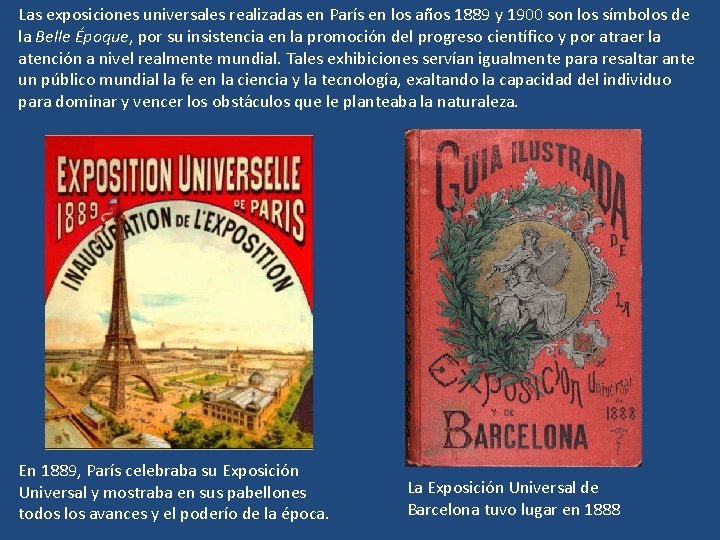 Las exposiciones universales realizadas en París en los años 1889 y 1900 son los