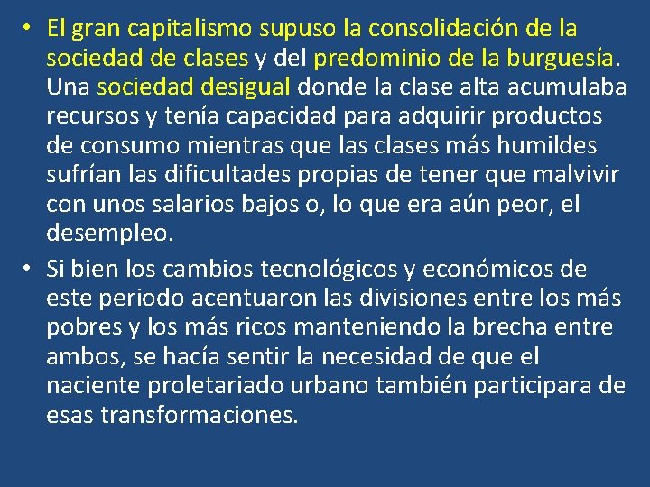  • El gran capitalismo supuso la consolidación de la sociedad de clases y