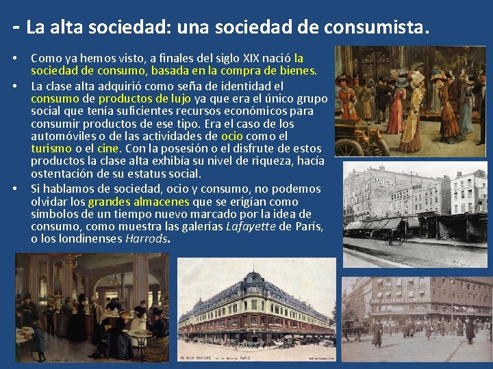 - La alta sociedad: una sociedad de consumista. • • • Como ya hemos