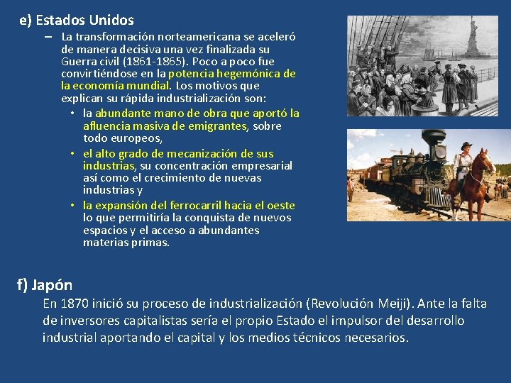 e) Estados Unidos – La transformación norteamericana se aceleró de manera decisiva una vez