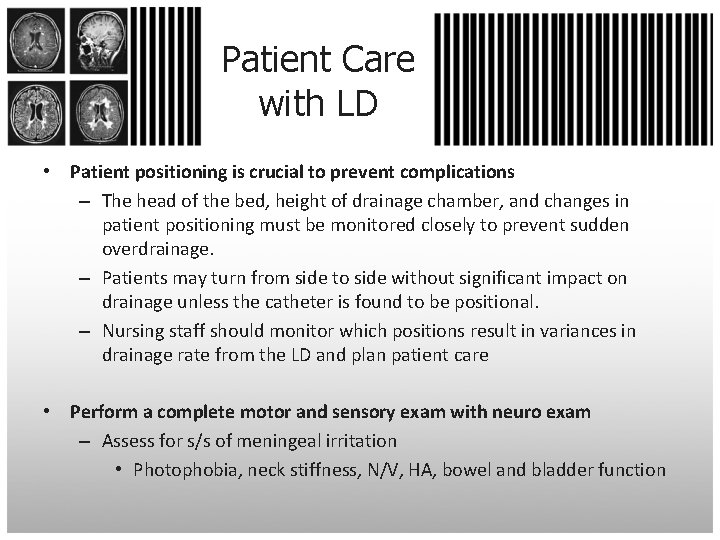 Patient Care with LD • Patient positioning is crucial to prevent complications – The