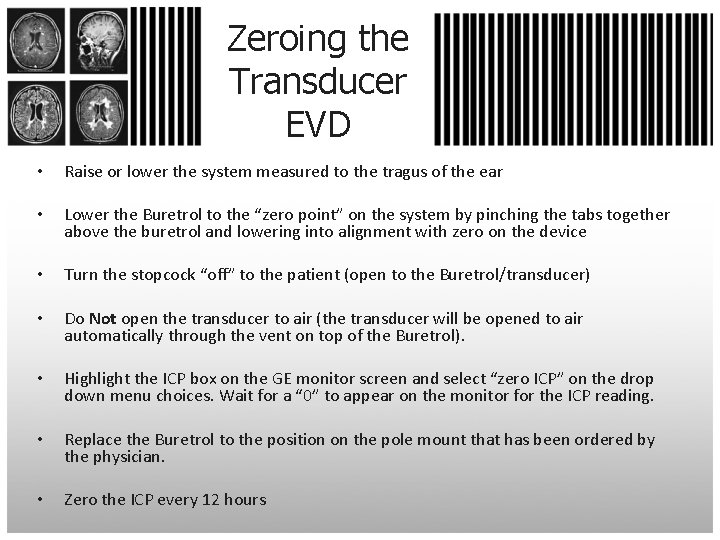 Zeroing the Transducer EVD • Raise or lower the system measured to the tragus
