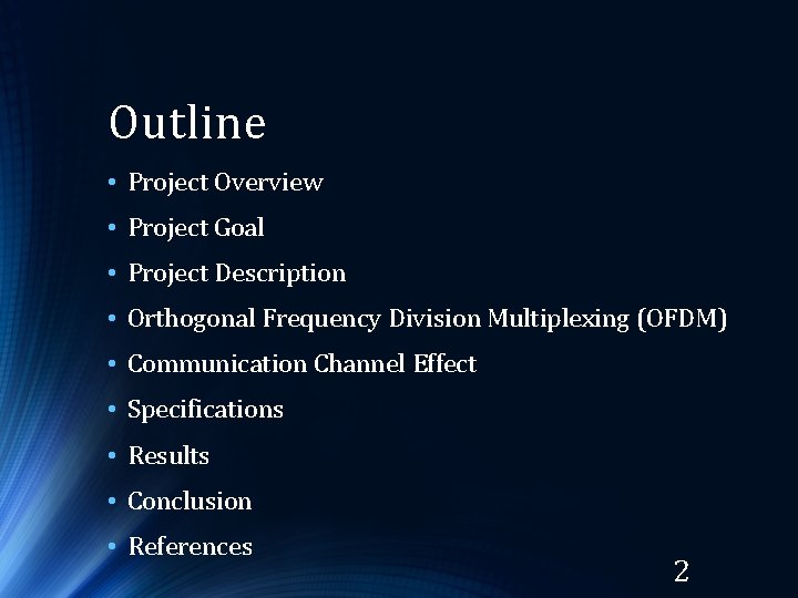 Outline • Project Overview • Project Goal • Project Description • Orthogonal Frequency Division Outline • Project Overview • Project Goal • Project Description • Orthogonal Frequency Division
