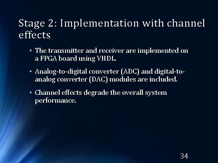 Stage 2: Implementation with channel effects • The transmitter and receiver are implemented on Stage 2: Implementation with channel effects • The transmitter and receiver are implemented on