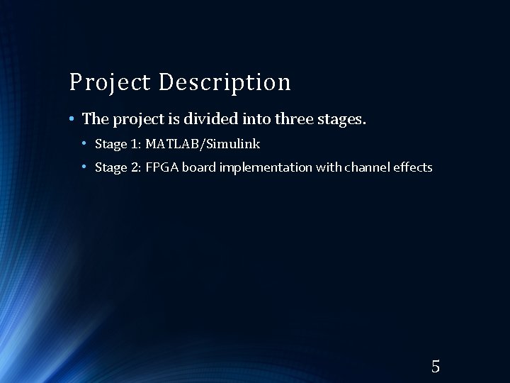 Project Description • The project is divided into three stages. • Stage 1: MATLAB/Simulink Project Description • The project is divided into three stages. • Stage 1: MATLAB/Simulink
