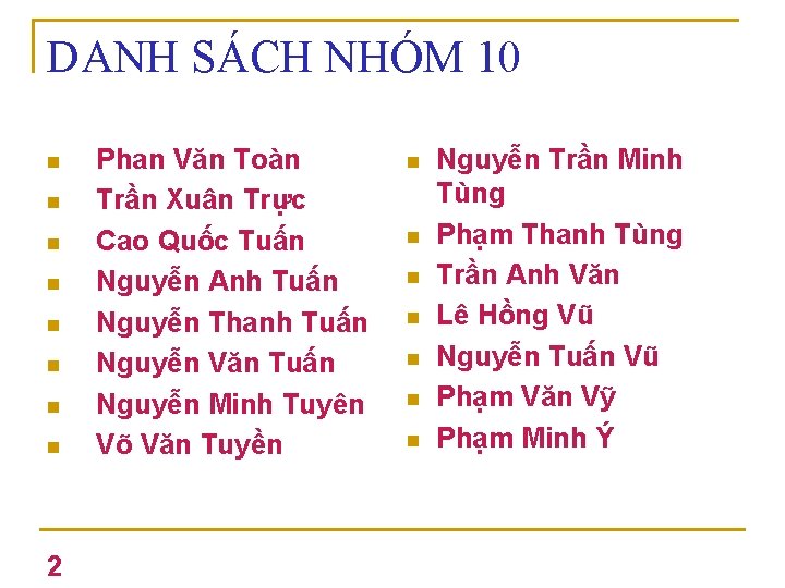 DANH SÁCH NHÓM 10 n n n n 2 Phan Văn Toàn Trần Xuân