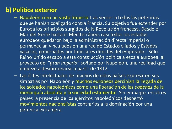 b) Política exterior – Napoleón creó un vasto imperio tras vencer a todas las