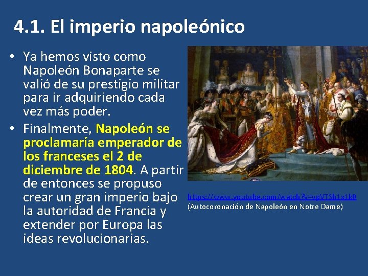 4. 1. El imperio napoleónico • Ya hemos visto como Napoleón Bonaparte se valió