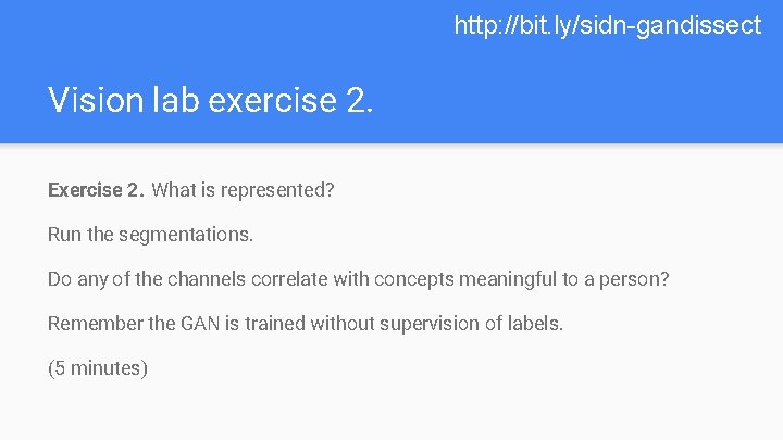 http: //bit. ly/sidn-gandissect Vision lab exercise 2. Exercise 2. What is represented? Run the