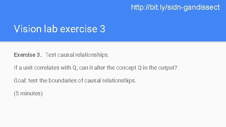 http: //bit. ly/sidn-gandissect Vision lab exercise 3 Exercise 3. Test causal relationships. If a