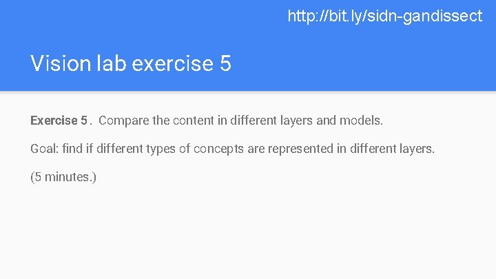 http: //bit. ly/sidn-gandissect Vision lab exercise 5 Exercise 5. Compare the content in different
