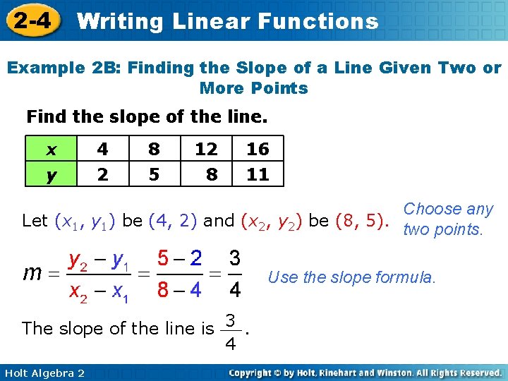 2 -4 Writing Linear Functions Example 2 B: Finding the Slope of a Line 2 -4 Writing Linear Functions Example 2 B: Finding the Slope of a Line