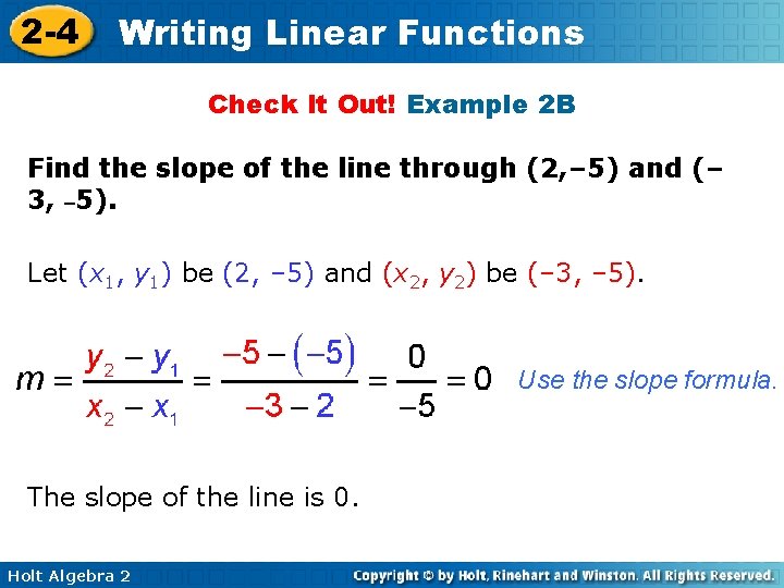 2 -4 Writing Linear Functions Check It Out! Example 2 B Find the slope 2 -4 Writing Linear Functions Check It Out! Example 2 B Find the slope