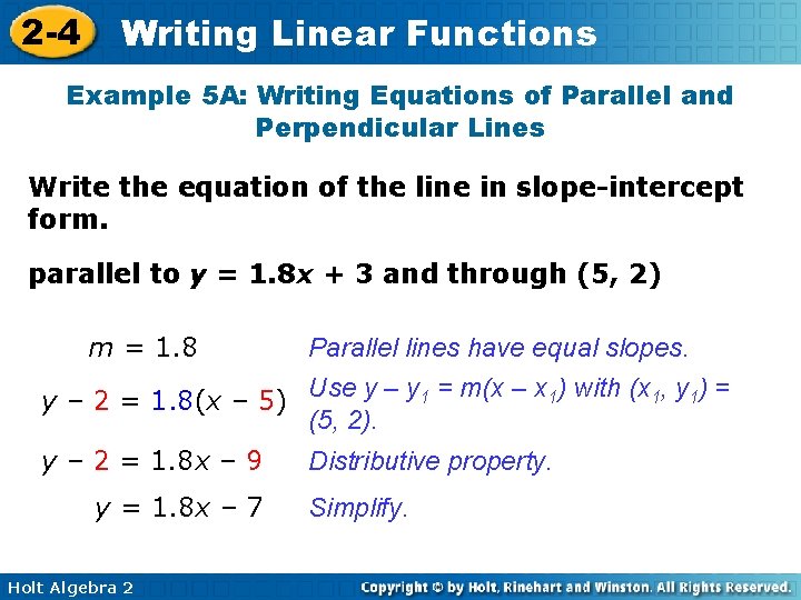2 -4 Writing Linear Functions Example 5 A: Writing Equations of Parallel and Perpendicular 2 -4 Writing Linear Functions Example 5 A: Writing Equations of Parallel and Perpendicular