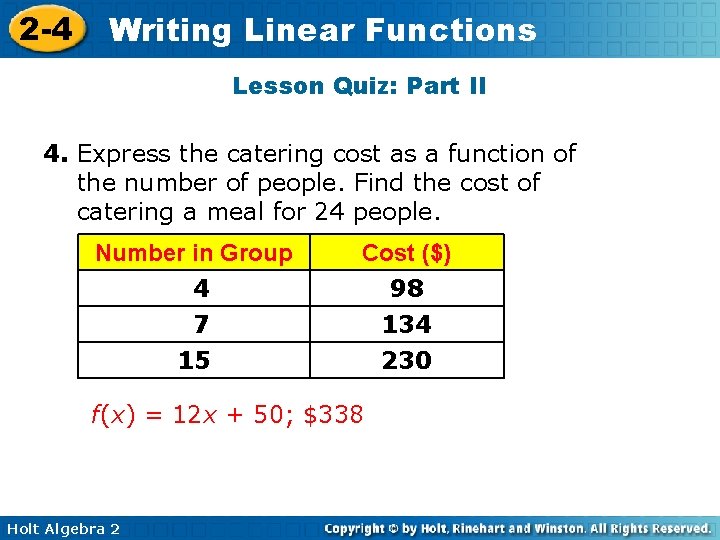 2 -4 Writing Linear Functions Lesson Quiz: Part II 4. Express the catering cost 2 -4 Writing Linear Functions Lesson Quiz: Part II 4. Express the catering cost
