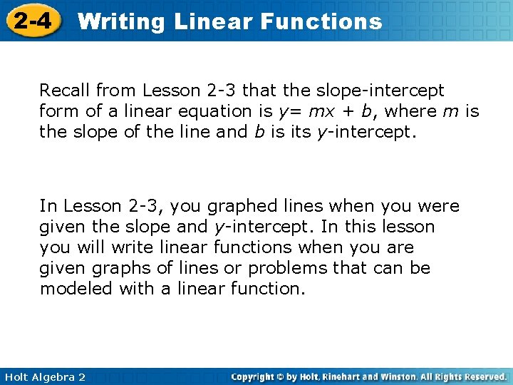 2 -4 Writing Linear Functions Recall from Lesson 2 -3 that the slope-intercept form 2 -4 Writing Linear Functions Recall from Lesson 2 -3 that the slope-intercept form