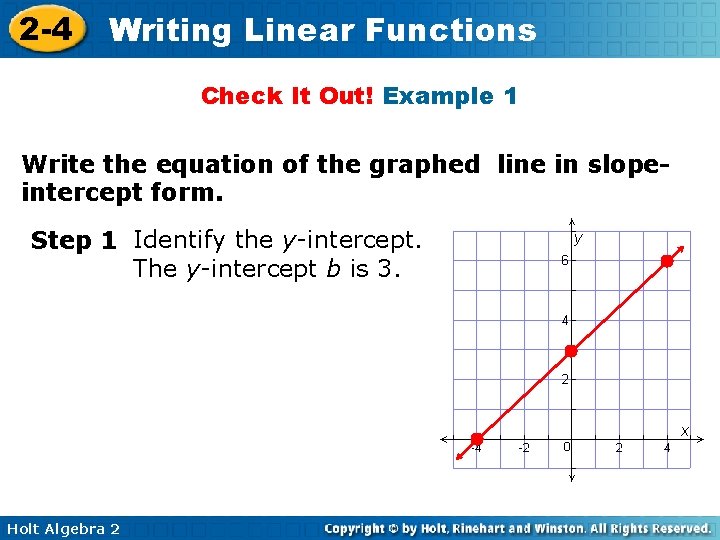 2 -4 Writing Linear Functions Check It Out! Example 1 Write the equation of 2 -4 Writing Linear Functions Check It Out! Example 1 Write the equation of