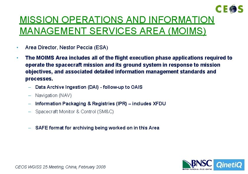 MISSION OPERATIONS AND INFORMATION MANAGEMENT SERVICES AREA (MOIMS) • Area Director, Nestor Peccia (ESA) MISSION OPERATIONS AND INFORMATION MANAGEMENT SERVICES AREA (MOIMS) • Area Director, Nestor Peccia (ESA)