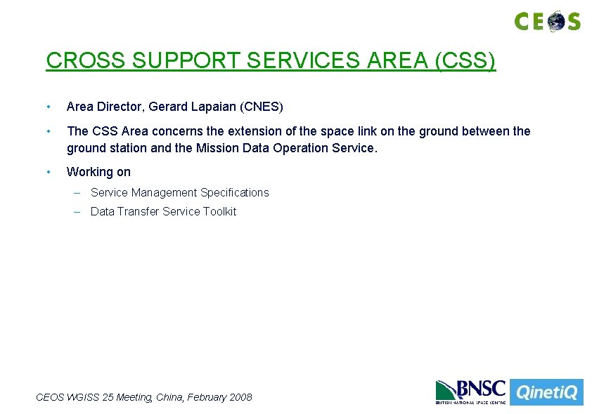 CROSS SUPPORT SERVICES AREA (CSS) • Area Director, Gerard Lapaian (CNES) • The CSS CROSS SUPPORT SERVICES AREA (CSS) • Area Director, Gerard Lapaian (CNES) • The CSS