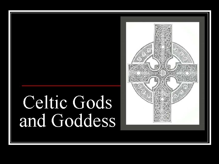 Celtic Gods and Goddess 