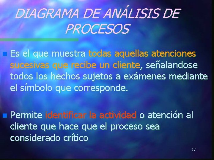 DIAGRAMA DE ANÁLISIS DE PROCESOS n Es el que muestra todas aquellas atenciones sucesivas