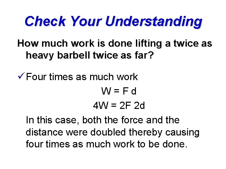 Check Your Understanding How much work is done lifting a twice as heavy barbell Check Your Understanding How much work is done lifting a twice as heavy barbell