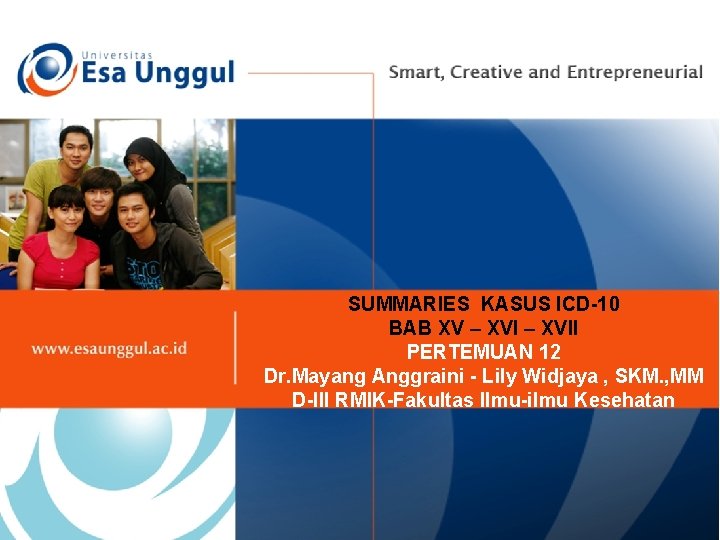 SUMMARIES KASUS ICD-10 BAB XV – XVII PERTEMUAN 12 Dr. Mayang Anggraini - Lily