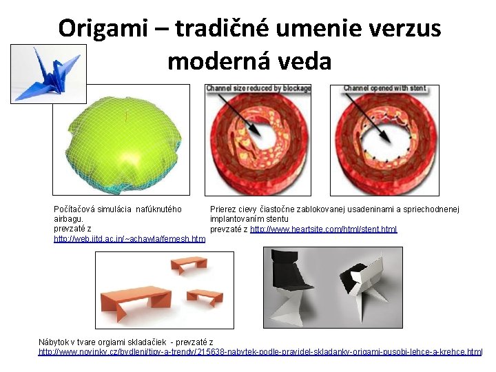 Origami – tradičné umenie verzus moderná veda Počítačová simulácia nafúknutého Prierez cievy čiastočne zablokovanej